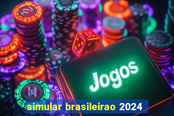 simular brasileirao 2024
